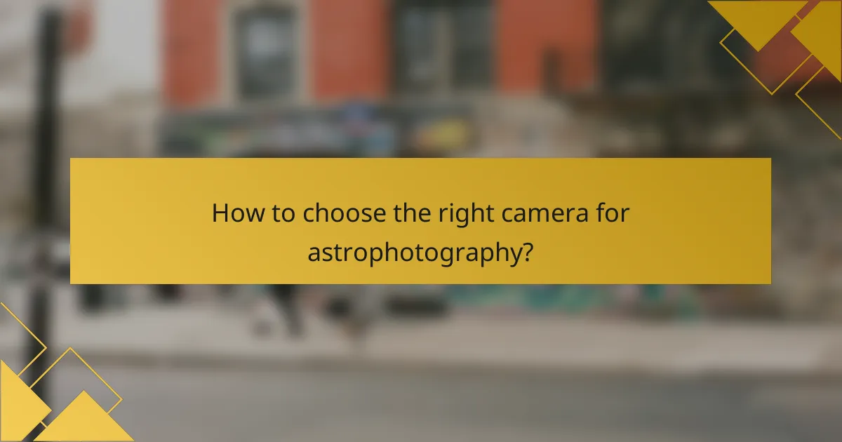 How to choose the right camera for astrophotography?