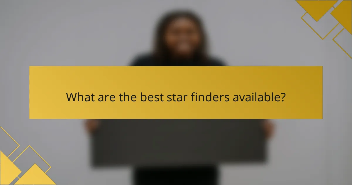 What are the best star finders available?