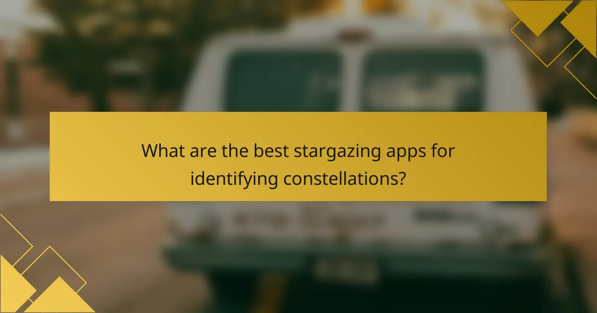 What are the best stargazing apps for identifying constellations?