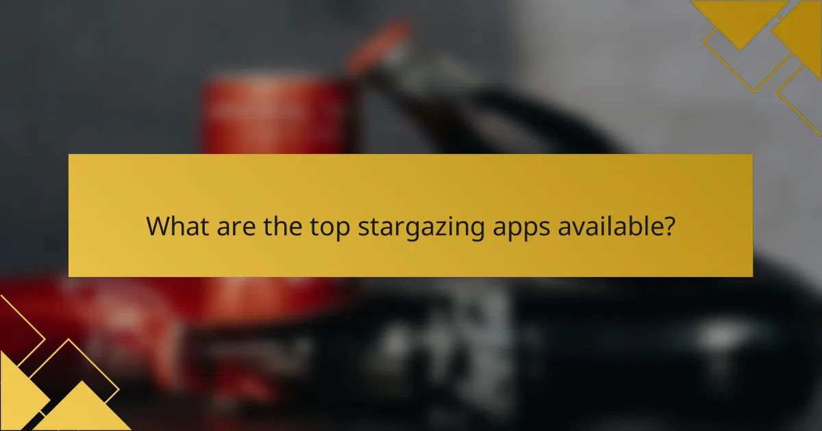 What are the top stargazing apps available?